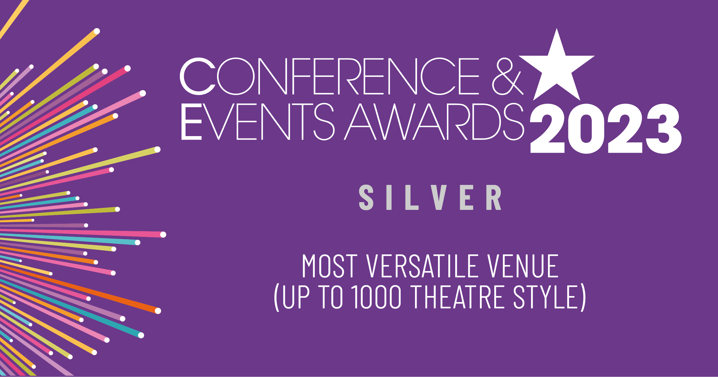 Conference & Events Awards 2023 – Silver – Most Versatile Venue (Up to 1000 Theatre Style)